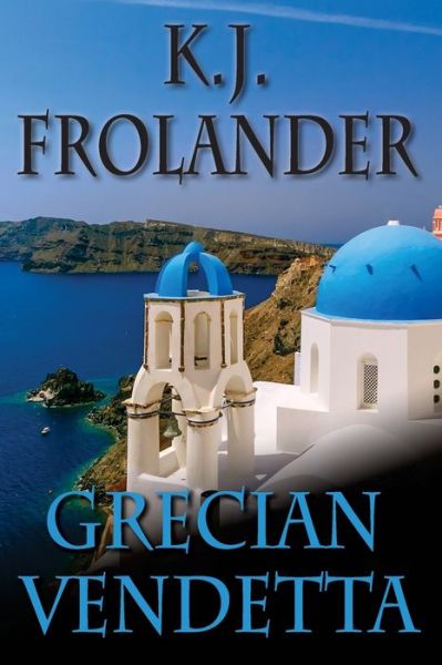 Cover for K J Frolander · Grecian Vendetta (Paperback Book) (2016)