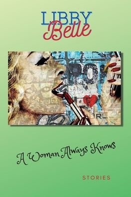 Cover for Libby Belle · A Woman Always Knows (Taschenbuch) (2021)