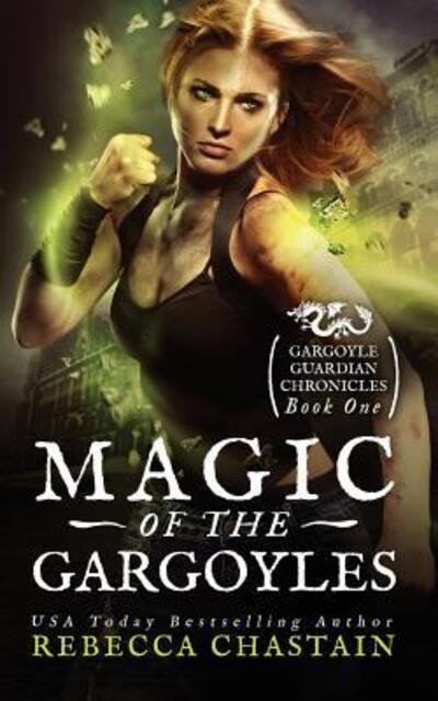 Cover for Rebecca Chastain · Magic of the Gargoyles (Paperback Bog) (2017)