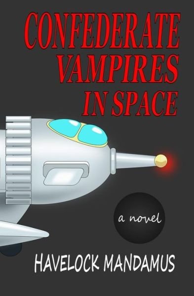 Cover for Havelock Mandamus · Confederate Vampires in Space (Paperback Book) (2017)