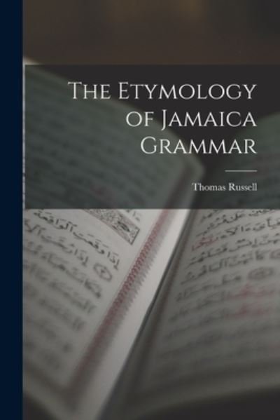 Cover for Thomas Russell · Etymology of Jamaica Grammar (Book) (2022)