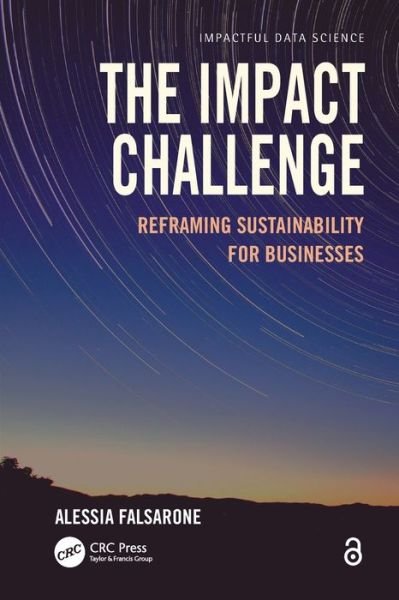 The Impact Challenge: Reframing Sustainability for Businesses - Impactful Data Science - Falsarone, Alessia (Pine Bridge Investments, NY, United States) - Bøger - Taylor & Francis Ltd - 9781032079516 - 27. maj 2024