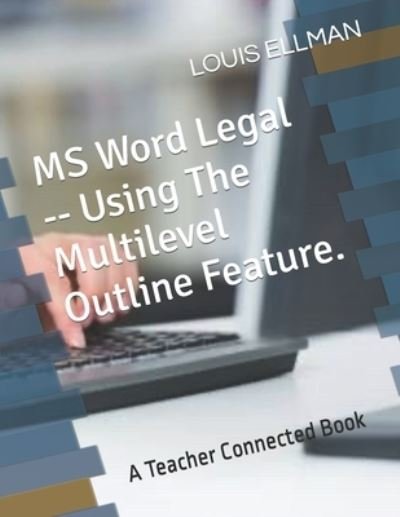 Cover for Louis Ellman · MS Word Legal -- Using The Multilevel Outline Feature. (Pocketbok) (2019)