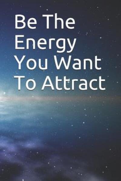 Cover for Moore · Be The Energy You Want To Attract (Taschenbuch) (2019)