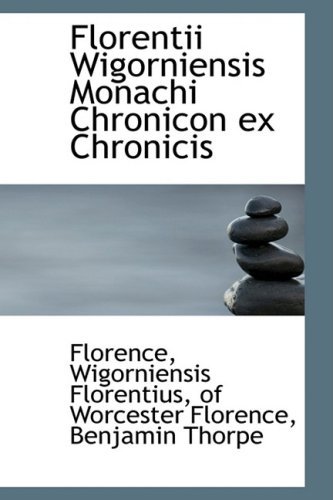 Cover for Florence · Florentii Wigorniensis Monachi Chronicon Ex Chronicis (Paperback Book) [Latin edition] (2009)