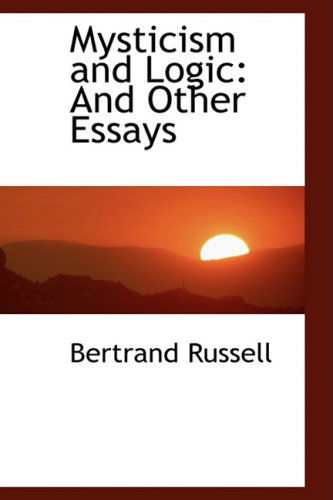 Cover for Bertrand Russell · Mysticism and Logic: and Other Essays (Bibliolife Reproduction) (Hardcover Book) (2009)