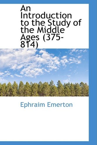Cover for Ephraim Emerton · An Introduction to the Study of the Middle Ages (375-814) (Taschenbuch) (2009)