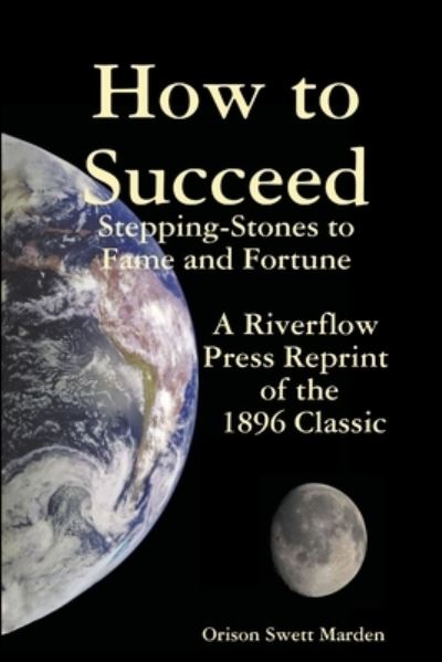 How to Succeed - Orison Swett Marden - Books - Lulu.com - 9781105748516 - May 10, 2012