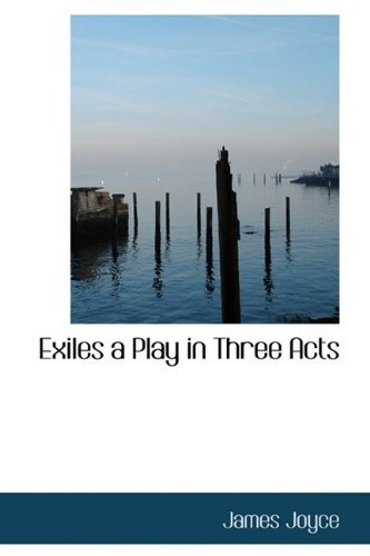 Cover for James Joyce · Exiles a Play in Three Acts (Hardcover bog) (2009)