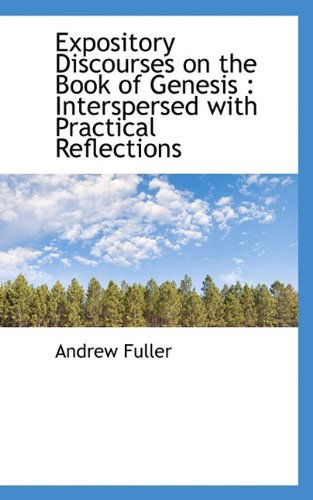 Cover for Andrew Fuller · Expository Discourses on the Book of Genesis: Interspersed with Practical Reflections (Paperback Book) (2009)