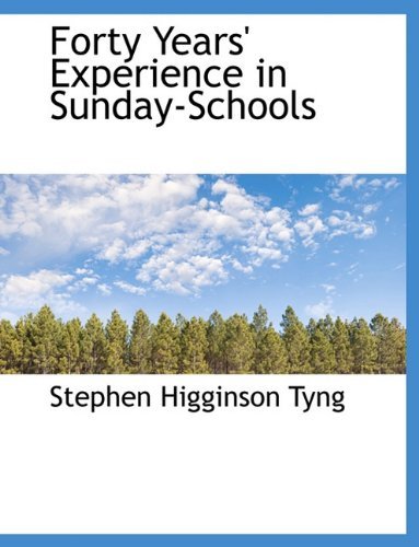 Cover for Stephen Higginson Tyng · Forty Years' Experience in Sunday-Schools (Hardcover Book) (2009)