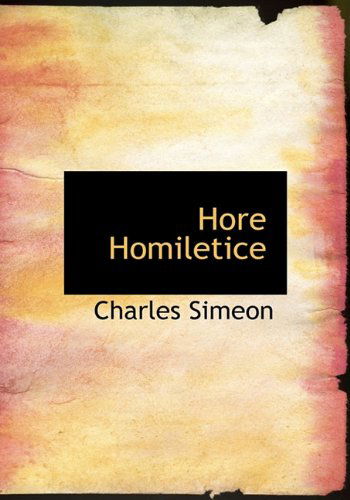 Cover for Charles Simeon · Hore Homiletice (Hardcover Book) (2009)