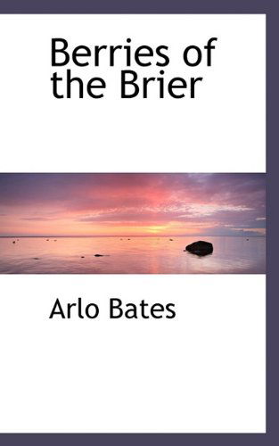 Cover for Arlo Bates · Berries of the Brier (Paperback Book) (2009)