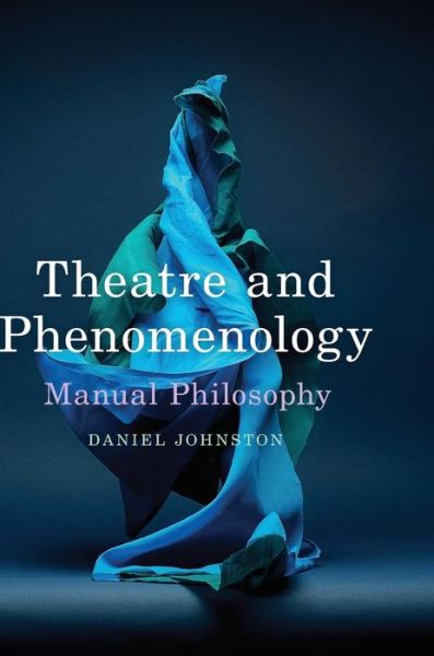 Cover for Daniel Johnston · Theatre and Phenomenology (Bog) [1st ed. 2017 edition] (2017)