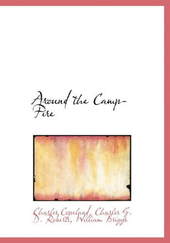 Cover for Charles G. D. Roberts · Around the Camp-fire (Hardcover Book) (2010)