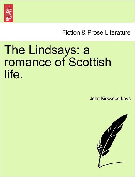 Cover for John Kirkwood Leys · The Lindsays: a Romance of Scottish Life. (Paperback Book) (2011)