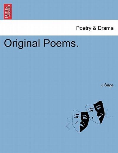 Original Poems. - J Sage - Books - British Library, Historical Print Editio - 9781241109516 - February 1, 2011