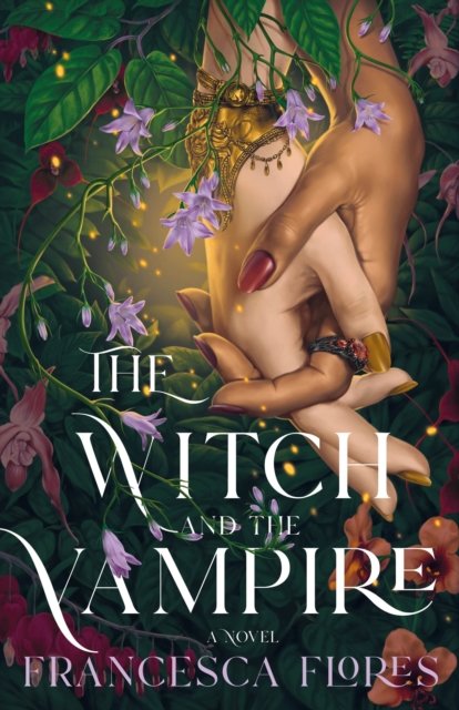 Francesca Flores · The Witch and the Vampire (Hardcover bog) (2023)