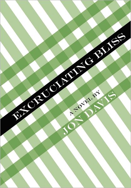 Cover for Jon Davis · Excruciating Bliss (Hardcover Book) (2011)