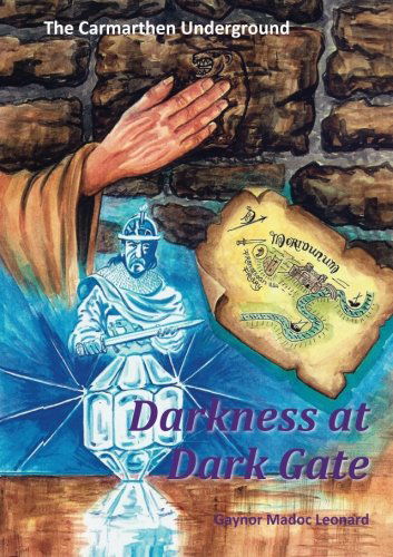 Cover for Gaynor Madoc Leonard · The Carmarthen Underground: Darkness at Dark Gate (Paperback Book) (2012)