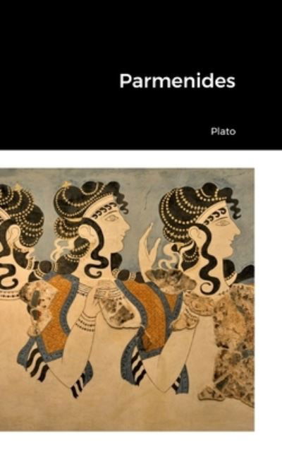 Parmenides - Plato - Bøger - Lulu Press, Inc. - 9781312773516 - 16. marts 2023