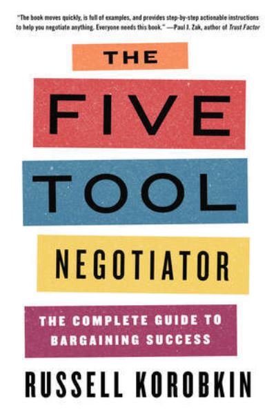 Cover for Korobkin, Russell (UCLA) · The Five Tool Negotiator: The Complete Guide to Bargaining Success (Paperback Book) (2022)