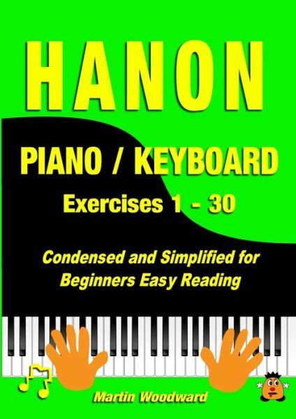 Hanon Piano / Keyboard Exercises 1 - 30 - Martin Woodward - Książki - Lulu.com - 9781326170516 - 14 sierpnia 2021