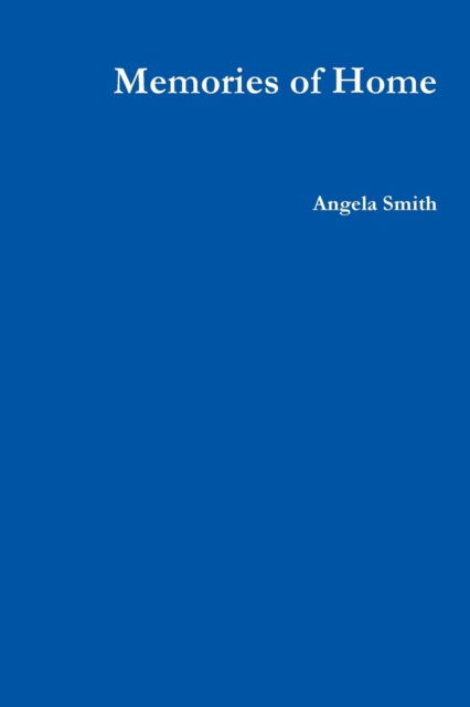 Cover for Senior Lecturer Angela Smith · Memories of Home (Paperback Book) (2017)