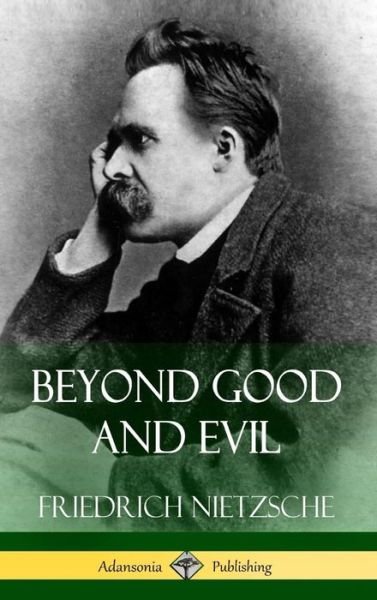 Cover for Friedrich Wilhelm Nietzsche · Beyond Good and Evil (Hardcover) (Hardcover Book) (2018)