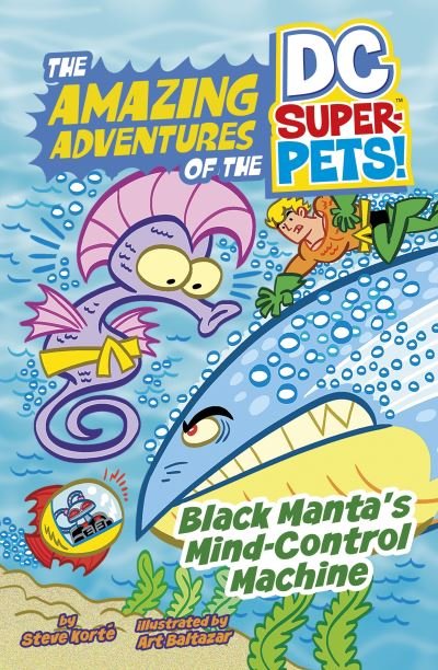 Black Manta's Mind-Control Machine - The Amazing Adventures of the DC Super-Pets - Steve Korte - Książki - Capstone Global Library Ltd - 9781398223516 - 23 czerwca 2022