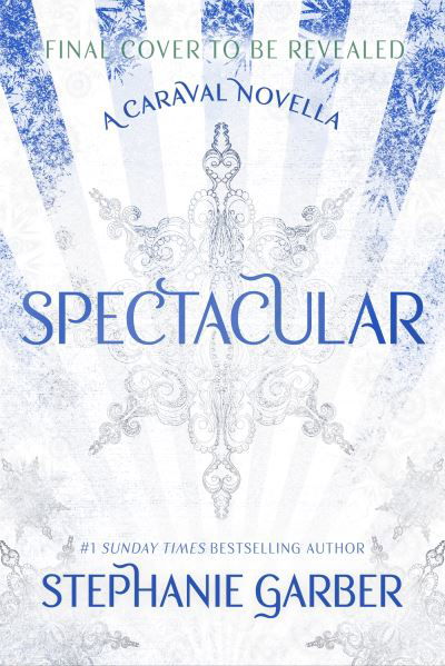 Cover for Stephanie Garber · A Caraval Novella: Spectacular (Taschenbuch) (2024)