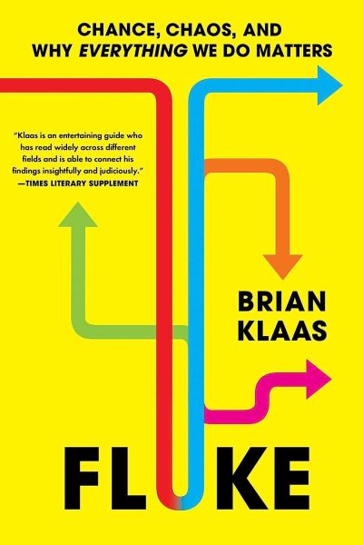 Cover for Dr Brian Klaas · Fluke: Chance, Chaos, and Why Everything We Do Matters (Hardcover Book) (2024)