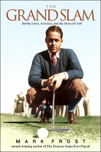 Cover for Mark Frost · The Grand Slam: Bobby Jones, America, and the Story of Golf (Paperback Book) [1st edition] (2005)
