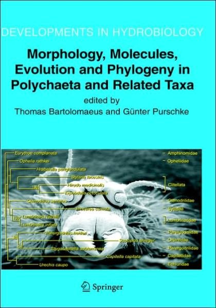 Cover for T Bartolomaeus · Morphology, Molecules, Evolution and Phylogeny in Polychaeta and Related Taxa - Developments in Hydrobiology (Hardcover Book) (2005)