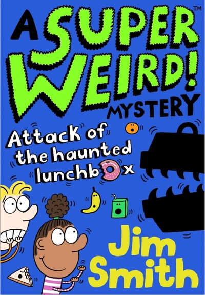 Cover for Jim Smith · A Super Weird! Mystery: Attack of the Haunted Lunchbox - A Super Weird! Mystery (Taschenbuch) (2020)