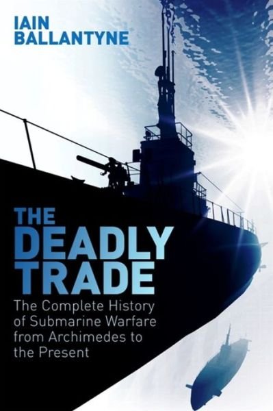 Cover for Iain Ballantyne · Deadly Trade (Hardcover bog) (2018)