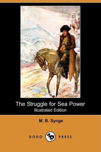 Cover for M. B. Synge · The Struggle for Sea Power (Illustrated Edition) (Dodo Press) (Paperback Book) [Illustrated, Ill edition] (2008)