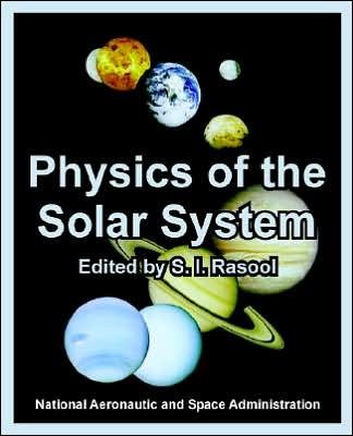 Physics of the Solar System - Nasa - Böcker - University Press of the Pacific - 9781410220516 - 14 februari 2005
