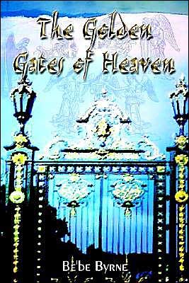 Cover for Be'be Byrne · The Golden Gates of Heaven (Hardcover bog) (2003)