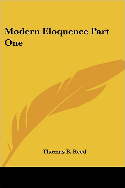 Cover for Thomas B Reed · Modern Eloquence Part One (Paperback Book) (2005)