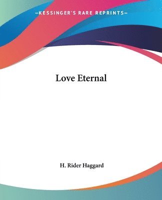 Cover for H. Rider Haggard · Love Eternal (Paperback Book) (2004)