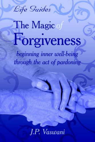 Cover for J. P. Vaswani · The Magic of Forgiveness (Paperback Book) (2006)