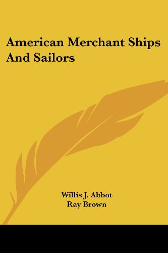 Cover for Willis J. Abbot · American Merchant Ships and Sailors (Paperback Book) (2006)