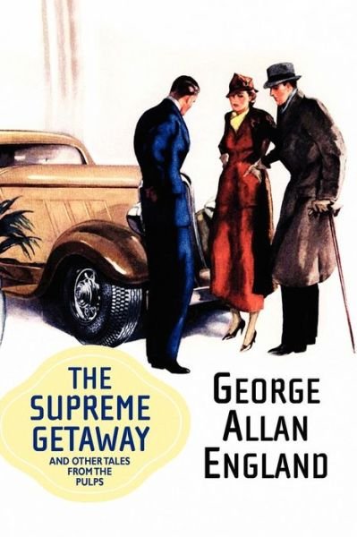 Cover for George Allan England · The Supreme Getaway and Other Tales from the Pulps (Wildside Pulp Classics) (Paperback Book) (2008)