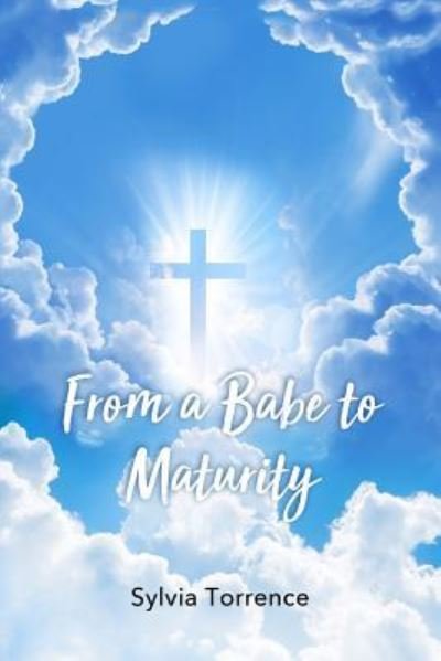 Cover for Sylvia Torrence · From a Babe to Maturity (Paperback Book) (2018)