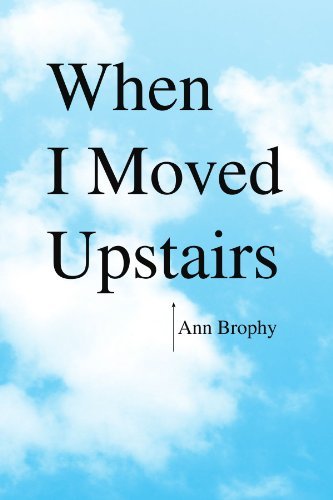 Cover for Ann A. Brophy · When I Moved Upstairs (Taschenbuch) (2009)
