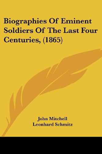 Cover for John Mitchell · Biographies of Eminent Soldiers of the Last Four Centuries, (1865) (Paperback Book) (2008)