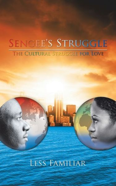 Cover for Less Familiar · Sengee's Struggle: The Cultural Struggle for Love (Paperback Book) (2020)