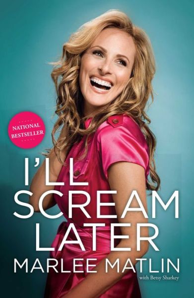 I'll Scream Later - Marlee Matlin - Books - Simon & Schuster - 9781439171516 - May 13, 2010