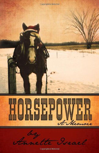 Cover for Annette Israel · Horsepower: a Memoir (Paperback Book) (2008)